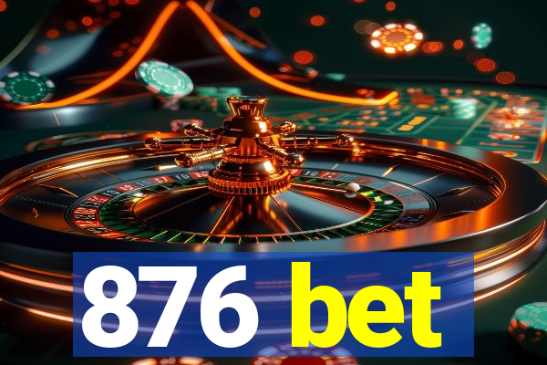 876 bet